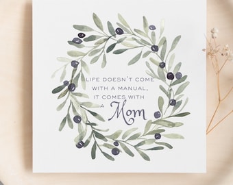 Life Doesn’t Come with a Manual It Comes with a Mom Card | Single Card