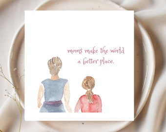 Moms make the World Better Card | Single Card