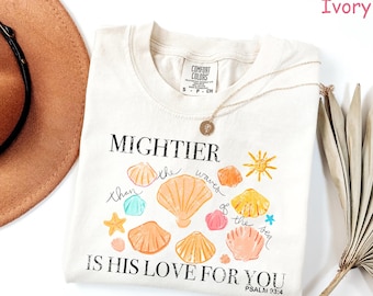 Comfort Colors® Cute Christian Shirt, Mightier Than The Waves Is His Love For You, Bible Verse Tee, Seashell Shirt, Faith Based Summer Shirt