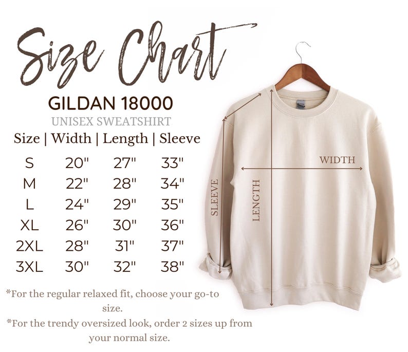 May include: Size chart for a Gildan 18000 unisex sweatshirt. The chart shows measurements in inches for width, length, and sleeve length for sizes S, M, L, XL, 2XL, and 3XL. The chart also includes instructions for choosing the right size for a relaxed fit or an oversized look.