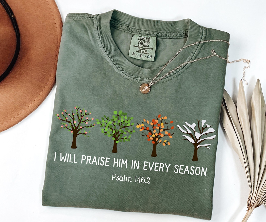 I will praise him in every season tee main image 1