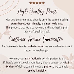 May include: A beige graphic with text that reads "High Quality Print" and "Customer Service Guarantee." The text describes the printing process using eco-friendly inks and the made-to-order return policy.