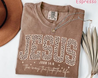 Comfort Colors® Christian Jesus Shirt, Cheetah Print Bible Verse T-Shirt, Trendy Faith Shirt Religious Women Gift The Way The Truth The Life