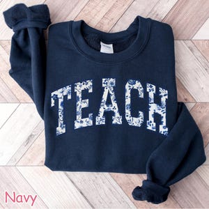 Floral Teacher Sweatshirt, Back to School Teacher Gift, Cute Teacher Shirt, Teacher Hoodie, Teacher Appreciation Gift, First Day of School