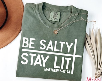 Comfort Colors® Be Salty Stay Lit Christian Shirt Salty Shirt Faith Shirt Religious Women Gift Bible Verse Tee Jesus Apparel Christian Gifts