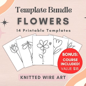 Op de afbeelding: Een set van 14 printbare sjablonen voor het maken van gebreide draadbloemen. De sjablonen bevatten verschillende bloemontwerpen, waaronder een roos, een madeliefje en een tulp. De tekst "Template Bundle FLOWERS 14 Printable Templates BONUS: COURSE INCLUDED! VALUE $18 KNITTED WIRE ART" is zichtbaar op de afbeelding.