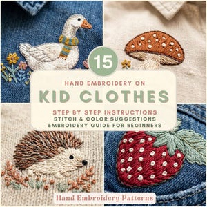 Puede incluir: Un collage de diseños bordados a mano en ropa infantil. Se muestra un ganso con bufanda, una seta, un erizo y una fresa. El texto dice "Bordado a mano en ropa infantil" con instrucciones y una guía para principiantes.