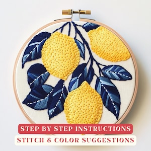 May include: Embroidered hoop art depicting yellow lemons and blue leaves. The lemons are textured with small stitches, and the leaves have detailed stitching. The text at the bottom reads "STEP BY STEP INSTRUCTIONS" and "STITCH & COLOR SUGGESTIONS".