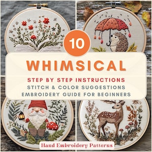 Può includere: Una collezione di dieci fantasiosi modelli di ricamo a mano esposti in cerchi di legno. I disegni includono un riccio sotto un ombrello, un cervo, uno gnomo e composizioni floreali. Il testo "WHIMSICAL" e "Hand Embroidery Patterns" sono visibili.