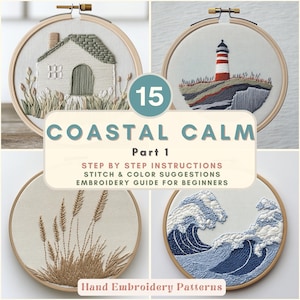 May include: A collection of hand embroidery patterns displayed in wooden hoops. The designs include a house, a lighthouse, and ocean waves. The text "Coastal Calm Part 1" is featured, along with instructions and color suggestions.