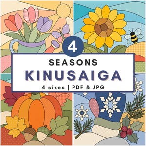 May include: A digital collection of four seasonal Kinusaiga patterns featuring tulips, a sunflower, a pumpkin, and a snowflake design. The text reads 4 SEASONS KINUSAIGA 4 sizes | PDF & JPG. Includes both colored illustrations and black and white line art.