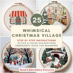 Op de afbeelding: Een verzameling handborduurpatronen met grillige kerstdorpscenes. De ontwerpen omvatten huizen, besneeuwde landschappen en feestelijke elementen, allemaal binnen houten borduurringen. De tekst luidt "Whimsical Christmas Village" en "Hand Embroidery Patterns".