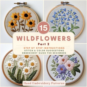Può includere: Una collezione di ricami floreali a mano in cerchi di legno. I disegni includono girasoli, margherite e altri fiori selvatici. L'immagine include il testo "15 Wildflowers Part 2" e "Embroidery Guide for Beginners".
