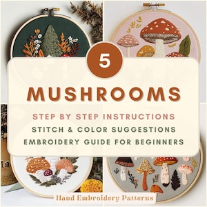 Peut inclure: Présentation de cinq cerceaux de broderie avec des motifs de champignons. Les cerceaux présentent diverses illustrations de champignons dans différents styles et couleurs, avec le texte "Mushrooms" et "Embroidery Guide for Beginners."