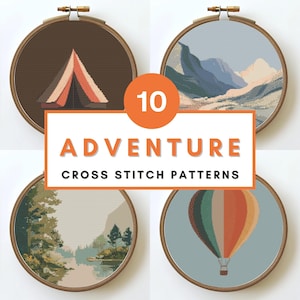 May include: A collection of ten cross-stitch patterns featuring adventure themes. Each design is displayed in a wooden embroidery hoop. The patterns include a tent, mountains, a hot air balloon, and a camper van. The text "ADVENTURE CROSS STITCH PATTERNS" is displayed in the center.