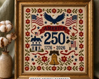 Cross Stitch Pattern America 250 Anniversary Chart Stitch Design Patriotic Gift Cross Stitch Independence Day Stitch Memorial Day Chart