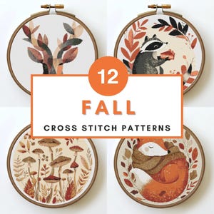 May include: A selection of 12 autumn-themed cross-stitch patterns presented in wooden embroidery hoops. The designs showcase seasonal elements such as leaves, fungi, and animals, including a raccoon and a fox. The image text reads "12 FALL CROSS STITCH PATTERNS."