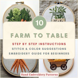 May include: Ten embroidery patterns with a 'Farm to Table' theme. Each circular design features hand-stitched images of vegetables, herbs, and farm-related elements. The guide includes step-by-step instructions and colour suggestions.