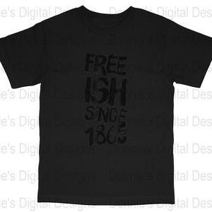 Juneteenth Digital Download,Freeish Since 1865 PNG,Black History Month Sublimation Design,Instant Download,Juneteenth Clipart,Decoration