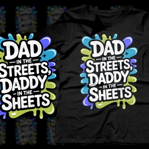 Dad in The Streets PNG, Daddy in The Sheets Digital Download, Funny Dad Gift, Commercial Use PNG, Dad Life Png, Father&#39;s Day Design