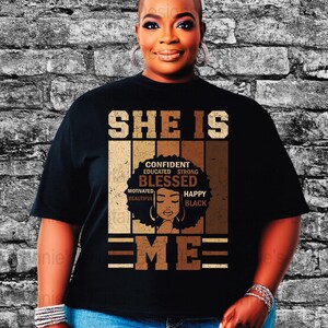She is Me PNG, Black Woman Digital File, Inspirational Quote PNG, Afro Design, Instant Download for Commercial Use, Afro Girl Sublimation