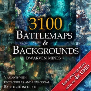May include: A promotional image for digital battlemaps and backgrounds. The image features the text "3100 BATTLEMAPS & BACKGROUNDS" in white and gold, with "DWARVEN MINES" below. A red banner reads "IMPROVED QUALITY NOW IN 4K UHD".