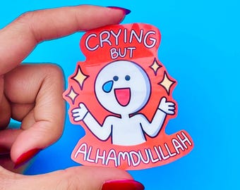 Crying But Alhamdulillah Muslim Sticker | Waterproof Vinyl Decal (2.5"x2")
