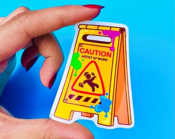 Caution: Artist At Work Sticker | Hand-Drawn Waterproof Vinyl (2.5” x 2")