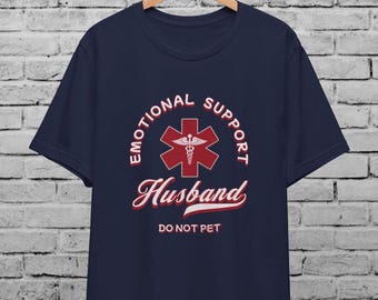 Emotional Support Husband Do Not Pet Multicolor Unisex T-Shirt For Men & Women,Funny Shirt,Humor Marriage,Anniversary Gifts,Hubby Gift Shirt