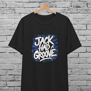 Jack Had A Groove Unisex For Men & Women, House Music Shirt, Fingers Inc ,House Techno Rave Shirt, Gift For DJ, Chicago House,Birthday Gift