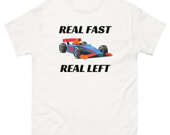 Real Fast, Real Left - Funny Custom Unisex T-Shirt