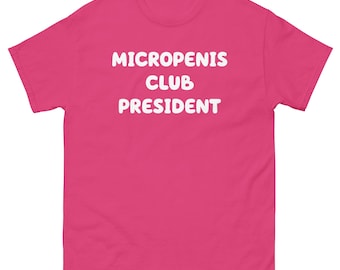 Presidente del Club de Micropenes - Camiseta unisex personalizada y divertida