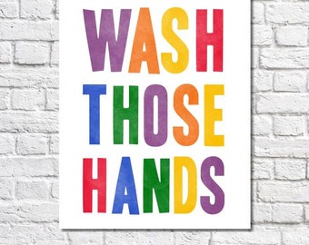 Wash Your Hands Bathroom Quote Print Kid Bathroom Rules Wash Those Hands Colorful Wall Art Print Childrens Artwork Boy Girl Bathroom Picture