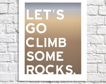 Rock Climbing Art Typographic Print Bouldering Poster Adventure Quote Outdoorsy Decor Gift For Rock Climber 8.5 X 11 Word Sign Wall Artwork