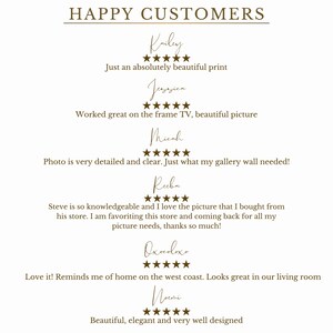 May include: A screenshot of a website showing positive customer reviews for a business. The reviews are written in a brown font and include five-star ratings. The text includes the words "Happy Customers", "Just an absolutely beautiful print", "Worked great on the frame TV, beautiful picture", "Photo is very detailed and clear. Just what my gallery wall needed!" and "Love it! Reminds me of home on the west coast. Looks great in our living room".