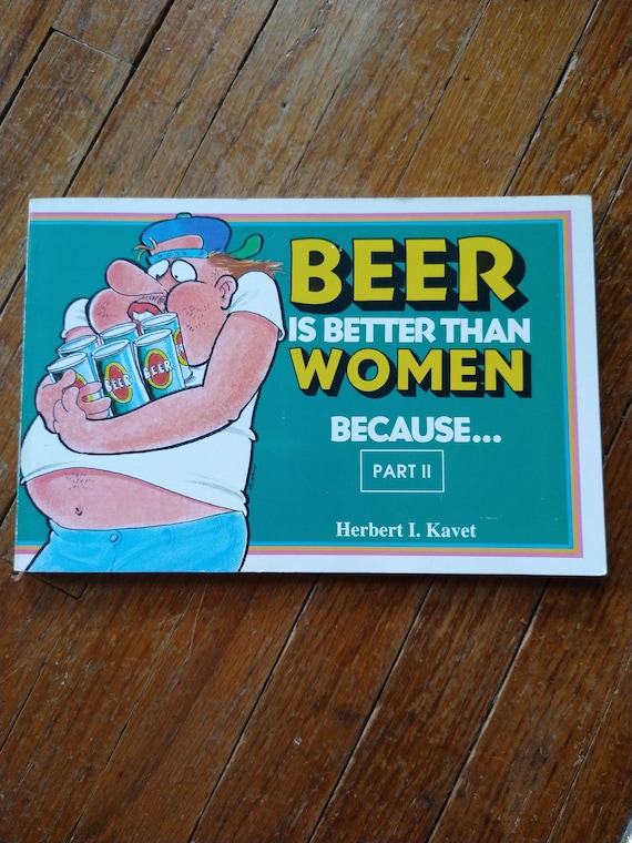 Beer is Better Than Women Because... Part II Vintage Book Etsy