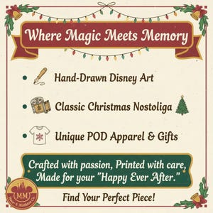 May include: A cream-colored graphic with text that reads "Where Magic Meets Memory." It also says "Hand-Drawn Disney Art," "Classic Christmas Nostoliga," and "Unique POD Apparel & Gifts." The graphic is framed with Christmas lights and bells.