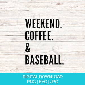 May include: Black and white text on a white wood background that reads "Weekend. Coffee. & Baseball."