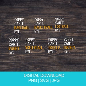 Scusa, non posso ciao JPG, PNG, SVG / Frase scusa occupato / Frase di baseball, basket, calcio, rugby, pallavolo, calcio, hockey
