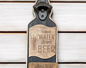 Wall Mount bottle opener Series 2 -Over 7 saying and multiple designs