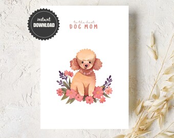 Best Dog Mom Printable PNG JPG PDF, Happy Mother&#39;s Day Card, Mother&#39;s Day Printable Download, Dog Mama, Cute Toy Poodle, Fur Baby 5x7 Card