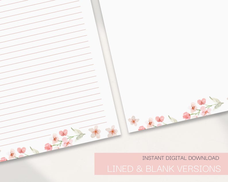 May include: Two sheets of white stationery, one lined and one blank, with a floral design. The bottom edge of each sheet features watercolor-style pink flowers and green leaves. The text "INSTANT DIGITAL DOWNLOAD" and "LINED & BLANK VERSIONS" is visible.