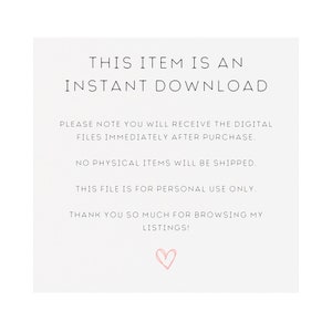 May include: White background with black text stating "THIS ITEM IS AN INSTANT DOWNLOAD." Additional text clarifies digital file delivery and personal use. A small pink heart is at the bottom.