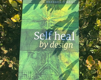 Self Heal by Design : The Role of Micro-organisms for Health by Barbara O'Neill