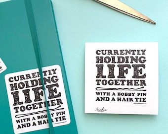 STICKER Holding life together gift for mom, gift for girlfriend