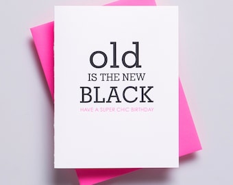 Old is the New Black Birthday Card - Funny Bday Card - Funny Birthday Card for Her - Best Friend Birthday Gift - Wife Birthday Card - Sister