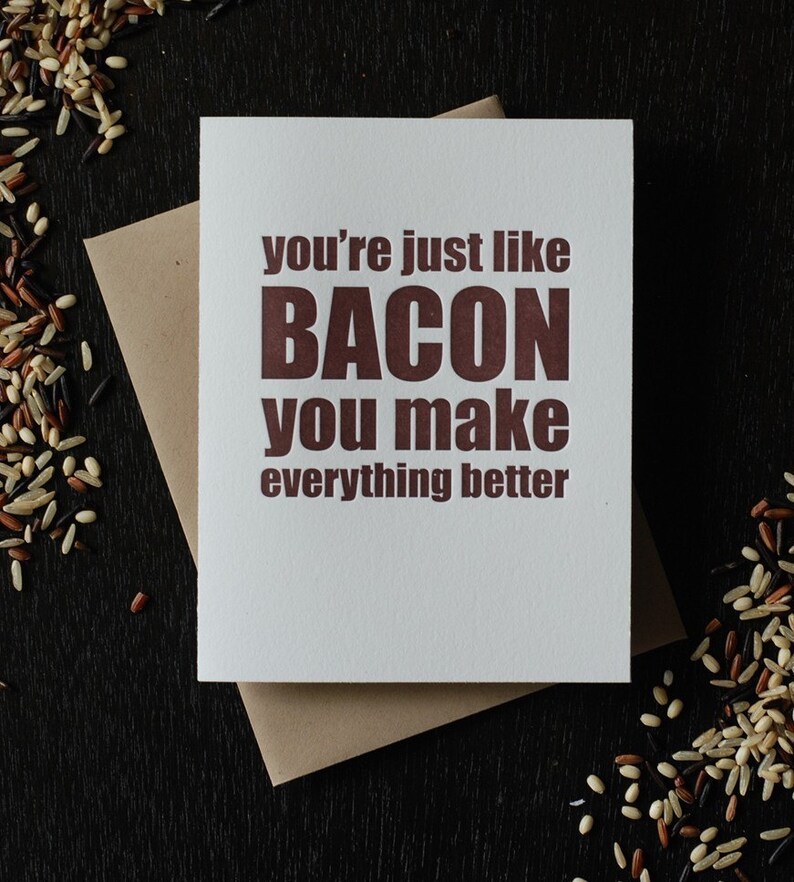 You're Just Like Bacon you Make Everything Better Card Bacon Card Funny Anniversary Card Valentines Day Card Best Friend Gifts image 2