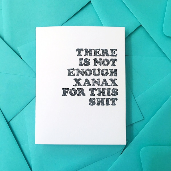 Xanax Card - Anxiety Card - Depression Card - Funny Sympathy Card for Friend - Mental Health Humor Card - Funny Encouragement Gifts for Her