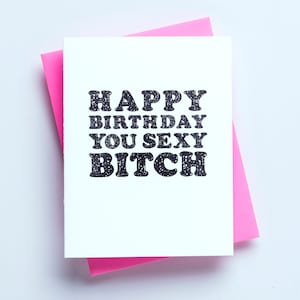 Sexy Bitch Birthday Card - Funny Birthday Card for Her - Best Friend Birthday Card - Birthday Bitch Card - Funny Bday Card - Card for Wife