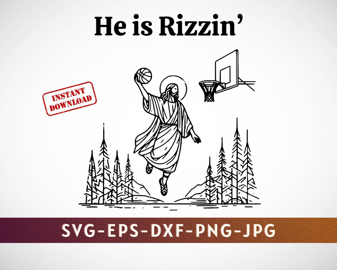He is Rizzin' Svg, Png, Eps, Digital File, Jesus Playing Basketball Png ...